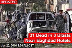 31 Dead in 3 Blasts Near Baghdad Hotels