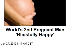 World's 2nd Pregnant Man 'Blissfully Happy'