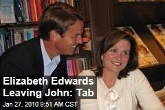 Elizabeth Edwards Leaving John: Tab