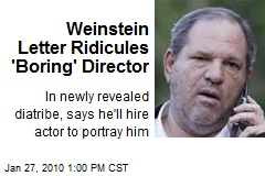 Weinstein Letter Ridicules 'Boring' Director