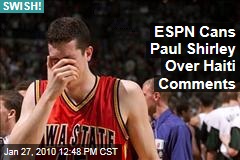 ESPN Cans Paul Shirley Over Haiti Comments