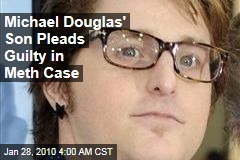 Michael Douglas' Son Pleads Guilty in Meth Case