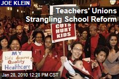 Teachers' Unions Strangling School Reform