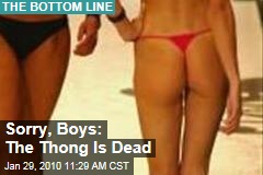 Sorry, Boys: The Thong Is Dead