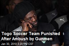 Togo Soccer Team Punished After Ambush by Gunmen