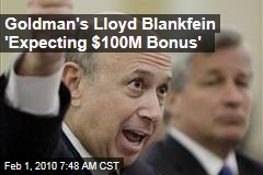 Goldman's Lloyd Blankfein 'Expecting $100M Bonus'