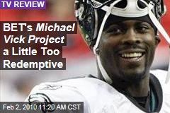 BET's Michael Vick Project a Little Too Redemptive