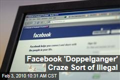 Facebook 'Doppelganger' Craze Sort of Illegal