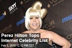 Perez Hilton Tops Internet Celebrity List