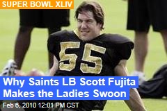 Why Saints LB Scott Fujita Makes the Ladies Swoon