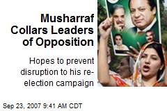 Musharraf Collars Leaders of Opposition