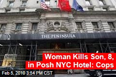 Woman Kills Son, 8, in Posh NYC Hotel: Cops