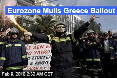 Eurozone Mulls Greece Bailout