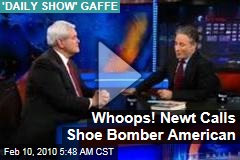 Whoops! Newt Calls Shoe Bomber American