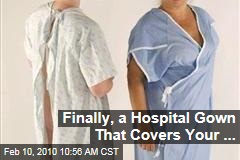 Finally, a Hospital Gown That Covers Your ...