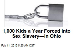 1,000 Kids a Year Forced Into Sex Slavery&mdash;in Ohio