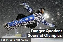 Danger Quotient Soars at Olympics