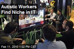 Autistic Workers Find Niche in IT