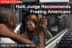 Haiti Judge Recommends Freeing Americans