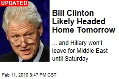 Bill Clinton Likely Headed Home Tomorrow