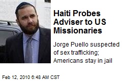 Haiti Probes Adviser to US Missionaries
