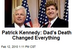 Patrick Kennedy: Dad's Death Changed Everything