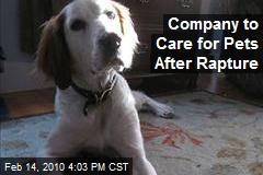 Company to Care for Pets After Rapture