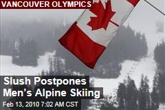 Slush Postpones Men&rsquo;s Alpine Skiing