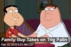 Family Guy Takes on Trig Palin