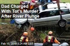 Dad Charged With Tot's Murder After River Plunge