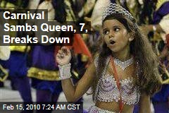 Carnival Samba Queen, 7, Breaks Down