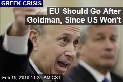 EU Should Go After Goldman, Since US Won't