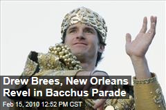 Drew Brees, New Orleans Revel in Bacchus Parade
