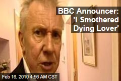 BBC Announcer: 'I Smothered Dying Lover'