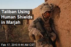 Taliban Using Human Shields in Marjah