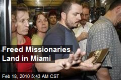 Freed Missionaries Land in Miami