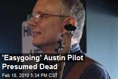'Easygoing' Austin Pilot Presumed Dead