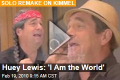 Huey Lewis: 'I Am the World'