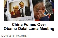 China Fumes Over Obama-Dalai Lama Meeting