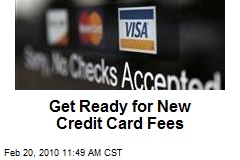 Get Ready for New Credit Card Fees