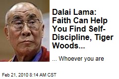 Dalai Lama: Faith Can Help You Find Self-Discipline, Tiger Woods...