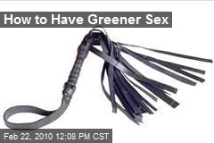 How to Have Greener Sex