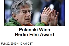 Polanski Wins Berlin Film Award