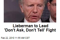Lieberman to Lead 'Don't Ask, Don't Tell' Fight