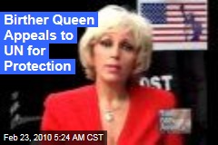 Birther Queen Appeals to UN for Protection