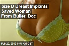 Size D Breast Implants Saved Woman From Bullet: Doc