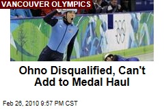 Ohno Disqualified, Can't Add to Medal Haul