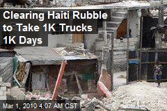 Clearing Haiti Rubble to Take 1K Trucks 1K Days