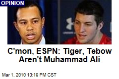 C'mon, ESPN: Tiger, Tebow Aren't Muhammad Ali
