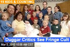 Duggar Critics See Fringe Cult